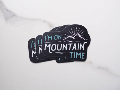 I'm on Mountain Time Sticker